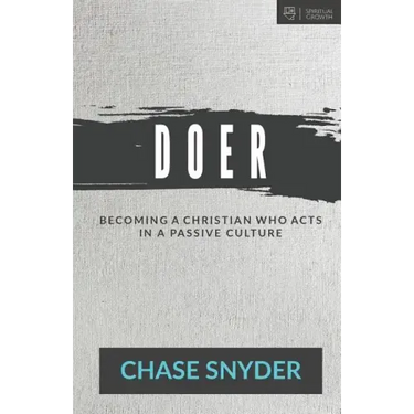 Doer: Becoming a Christian Who Acts in a Passive Culture