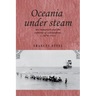 Oceania Under Steam: Sea Transport and the Cultures of Colonialism, C. 1870-1914