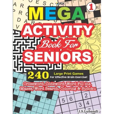 MEGA ACTIVITY Book for SENIORS 240 Large Print Games for Effective Brain Exercise!