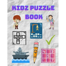 Kidz Puzzle Book: Kids Puzzle Books: Ages 8-10 Years Old - Hangman, Sudoku, Word Search, Sea Battle