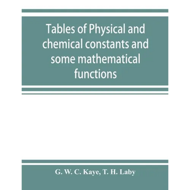 Tables of physical and chemical constants and some mathematical functions