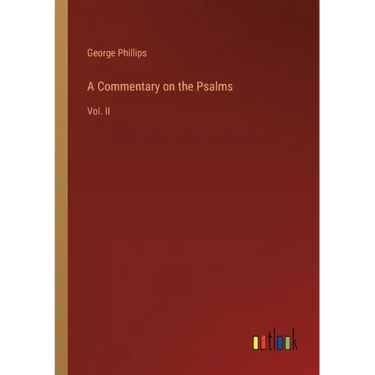 A Commentary on the Psalms: Vol. II