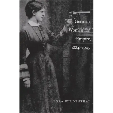 German Women for Empire, 1884-1945