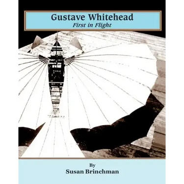 Gustave Whitehead: First in Flight