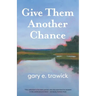 Give Them Another Chance: Essays