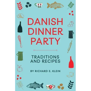 Danish Dinner Party: Traditions and Recipes
