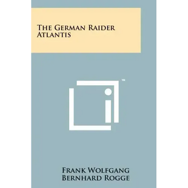 The German Raider Atlantis