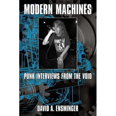 Modern Machines: Punk Interviews From the Void