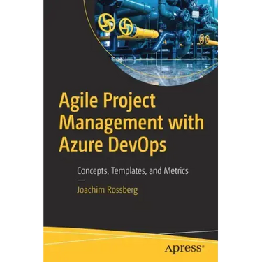 Agile Project Management with Azure Devops: Concepts, Templates, and Metrics