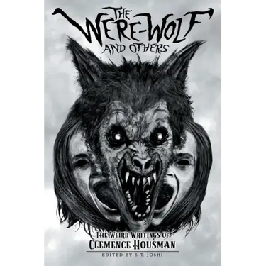 The Were-Wolf and Others: The Weird Writings of Clemence Housman