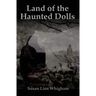 Land of the Haunted Dolls