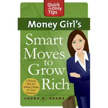 Money Girl's Smart Moves to Grow Rich: A Proven Plan for Taking Charge of Your Finances