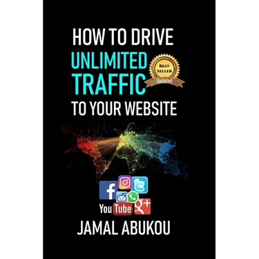 How To Drive Unlimited Traffic To Your Website: Smart online Internet Marketing, SEO Tricks, Backlink Tactics, Social Media Traffic, WordPress