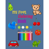 My First Coloring Book: Toddler Coloring Book with 50 images - Simple Pictures to Learn and Color - Age: 1-4