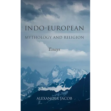 Indo-European Mythology and Religion: Essays