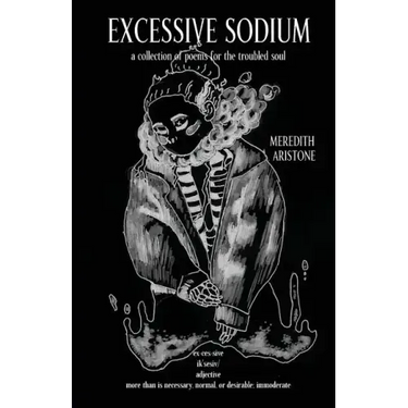 Excessive Sodium: a collection of poems for the troubled soul