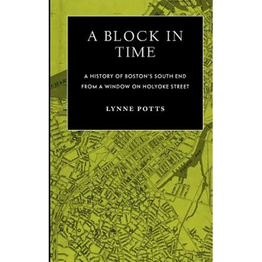 A Block in Time: History of Boston's South End Through a Window on Holyoke Street