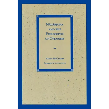 Nagarjuna and the Philosophy of Openness