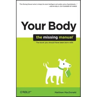 Your Body: The Missing Manual