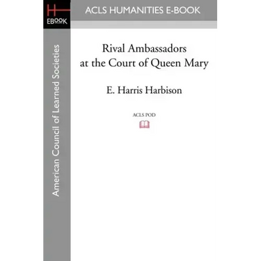 Rival Ambassadors at the Court of Queen Mary