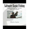Saltwater Kayak Fishing: Inshore Fishing Tactics and Techniques