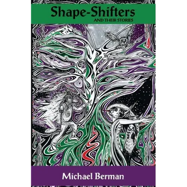 Shape Shifters & their stories: The Golem; Lilith; Werewolf; The Dybbuk; Silkie; & more
