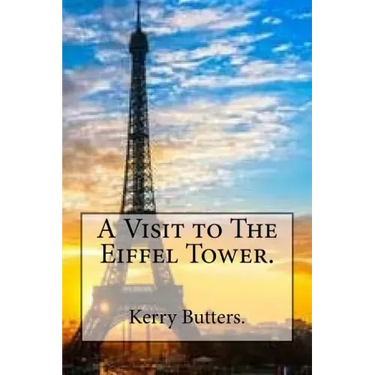 A Visit to The Eiffel Tower.