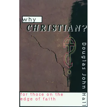 Why Christian? for Those on the Edge of Faith