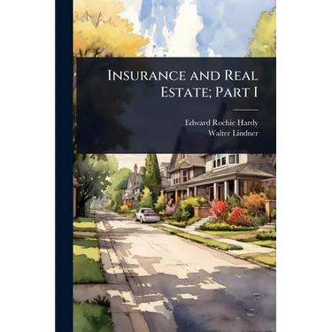 Insurance and Real Estate; Part I