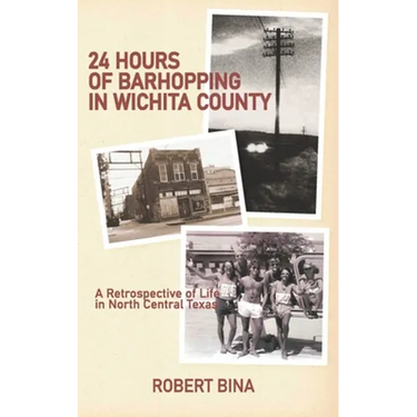 24 Hours of Barhopping in Wichita County: A Retrospective of Life in North Central Texas