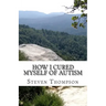 How I Cured Myself of Autism