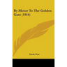 By Motor To The Golden Gate (1916)