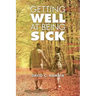 Getting Well at Being Sick