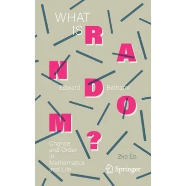 What Is Random?: Chance and Order in Mathematics and Life