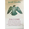 Falconry;General Management, Mews, Blocks, Perches, Bow Perch, Bathing, Condition, Feeding, Castings, Imping, Moulting, Various Diseases and General
