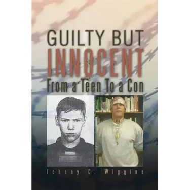 Guilty But Innocent: From a Teen to a Con