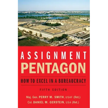 Assignment: Pentagon: How to Excel in a Bureaucracy
