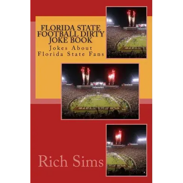 Florida State Football Dirty Joke Book: Jokes About Florida State Fans