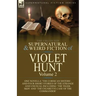 The Collected Supernatural and Weird Fiction of Violet Hunt: Volume 2: One Novella 'The Corsican Sisters', and Four Short Stories of the Strange and U