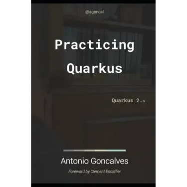 Practising Quarkus: Quarkus 2.x