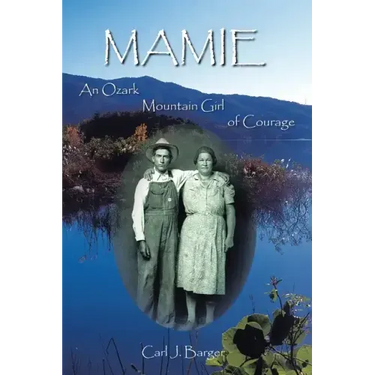 Mamie: An Ozark Mountain Girl of Courage
