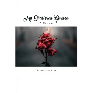 My Shattered Garden: A Memoir