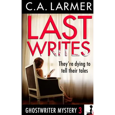 Last Writes: A Ghostwriter Mystery 3
