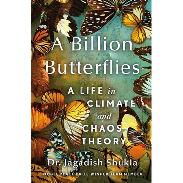 A Billion Butterflies: A Life in Climate and Chaos Theory