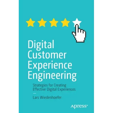 Digital Customer Experience Engineering: Strategies for Creating Effective Digital Experiences