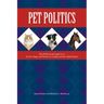 Pet Politics: The Political and Legal Lives of Cats, Dogs, and Horses in Canada and the United States