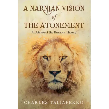 A Narnian Vision of the Atonement: A Defense of the Ransom Theory
