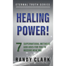 Healing Power!: 7 Supernatural Methods God Uses For You To Receive Healing