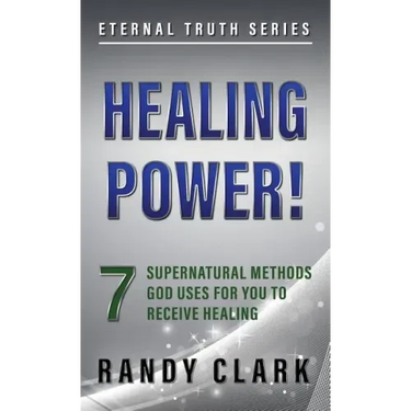 Healing Power!: 7 Supernatural Methods God Uses For You To Receive Healing