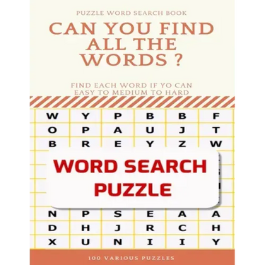 Puzzle Word Search Book Can You Find All the Words ? Find Each Word If Yo Can Easy to Medium to Hard Word Search Puzzle 100 Various Puzzles: Word Sear